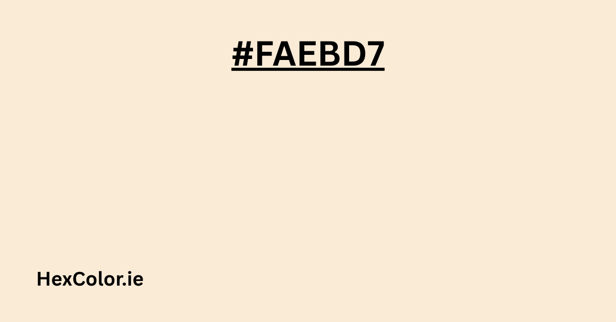 Understanding the Color #FAEBD7 Antique White in Simple