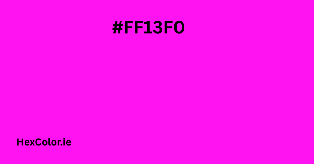 The Vibrant #FF13F0